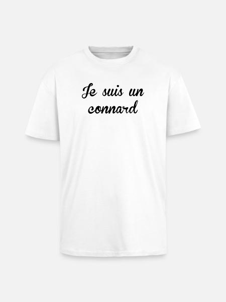 Je suis un Connard ! - T-shirt unisexe oversize épais - blanc