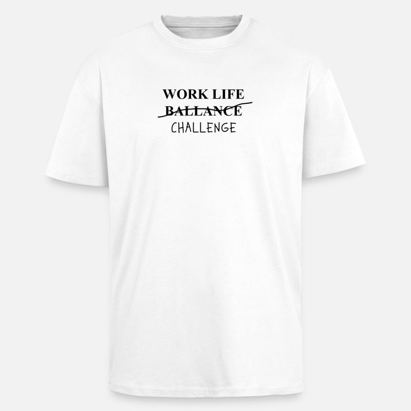 Work Life Challenge Pun Statement - Unisex Oversized Heavyweight T-shirt - white