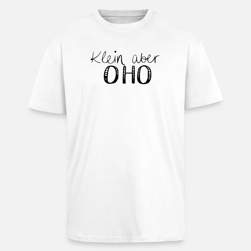 Klein aber OHO - Oversized Heavyweight Unisex T-Shirt - Weiß