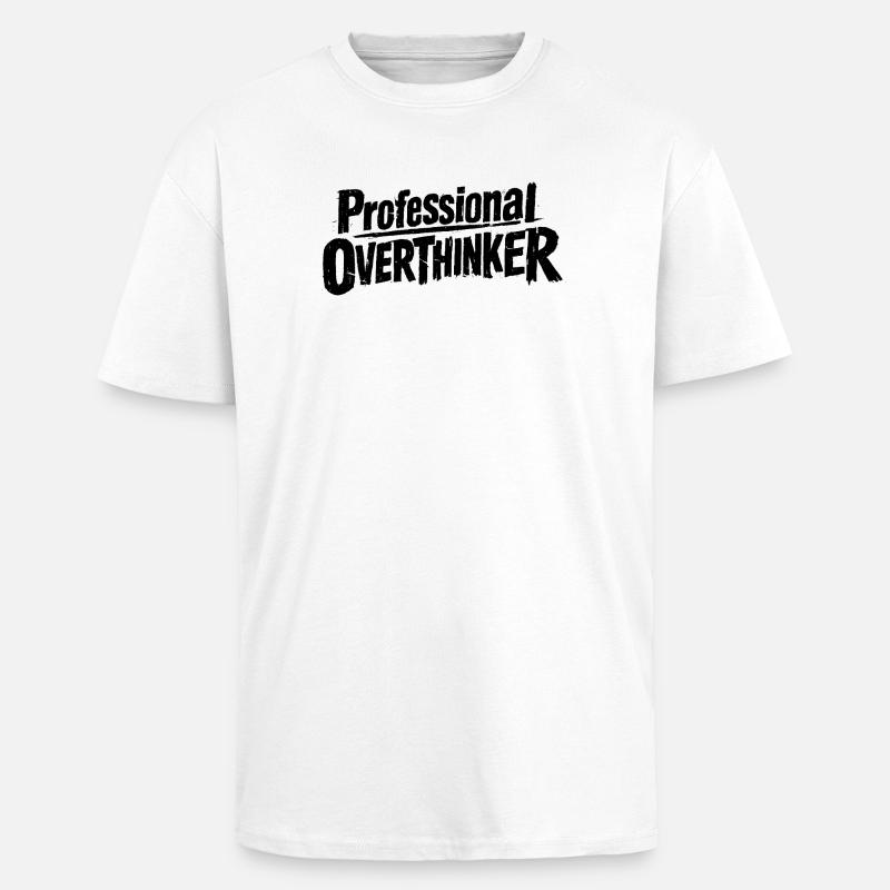 Hold on let me Overthink this - Oversized Heavyweight Unisex T-Shirt - Weiß