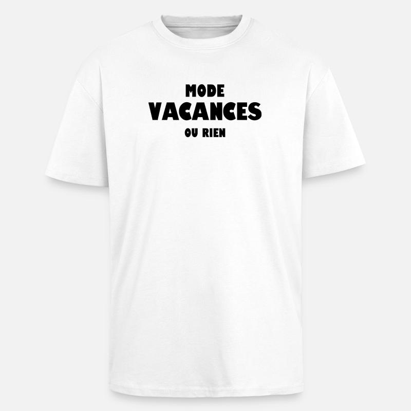 Mode vacances ou rien - T-shirt unisexe oversize épais - blanc