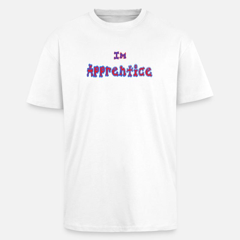 I-m_Apprentice - Unisex Oversized Heavyweight T-shirt - white
