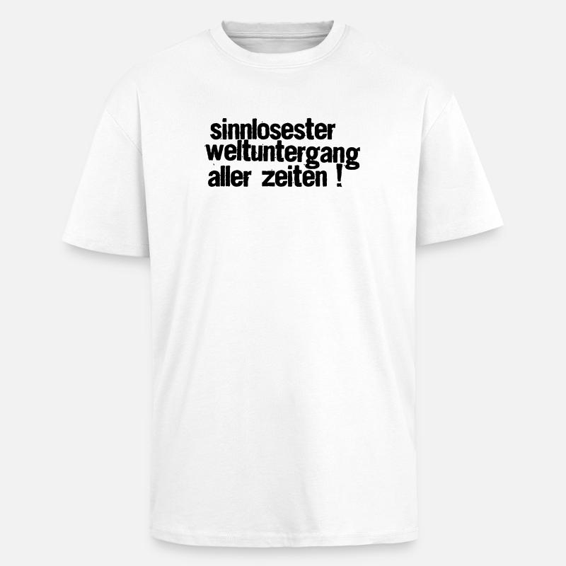 Sinnlosester Weltuntergang - Oversized Heavyweight Unisex T-Shirt - Weiß