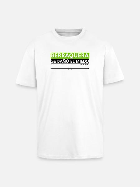 BERRAQUERA - SE DAÑÓ EL MIEDO - Unisex Oversized Heavyweight T-shirt - white