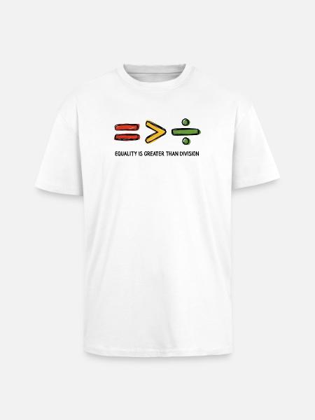 Equality is Greater Than Division Message - Unisex Oversized Heavyweight T-shirt - white