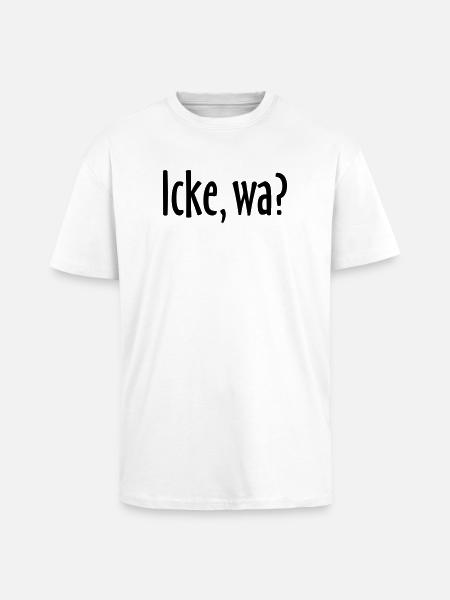Berlin Spruch: Icke, wa? - Oversized Heavyweight Unisex T-Shirt - Weiß