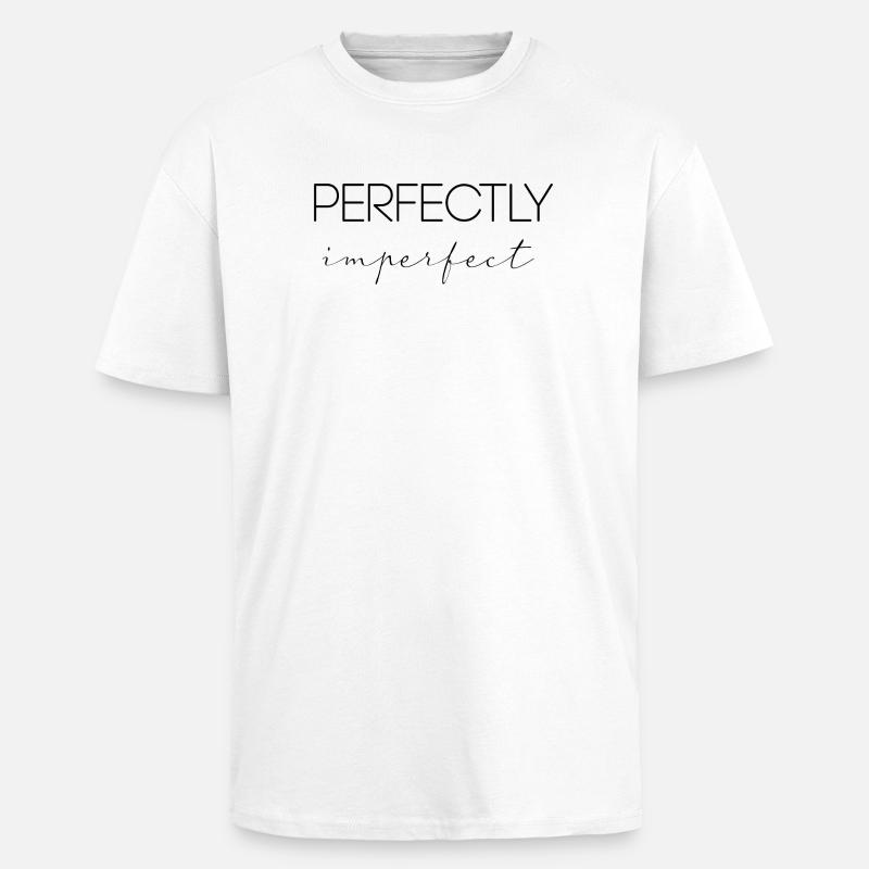 Perfekt unvollkommen - Oversized Heavyweight Unisex T-Shirt - Weiß