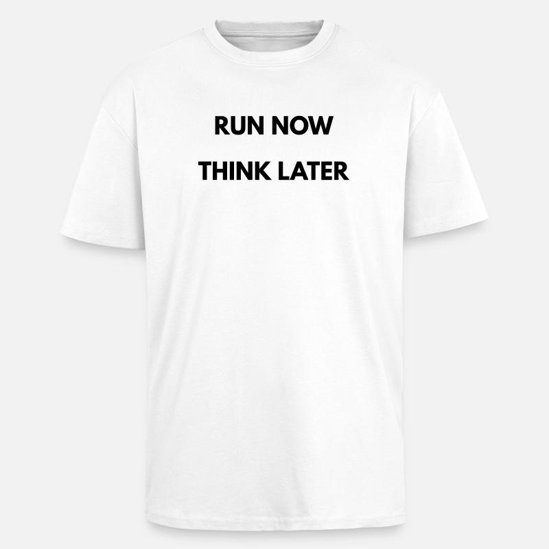 Running Motivation Run Now Think Later - T-shirt unisexe oversize épais - blanc