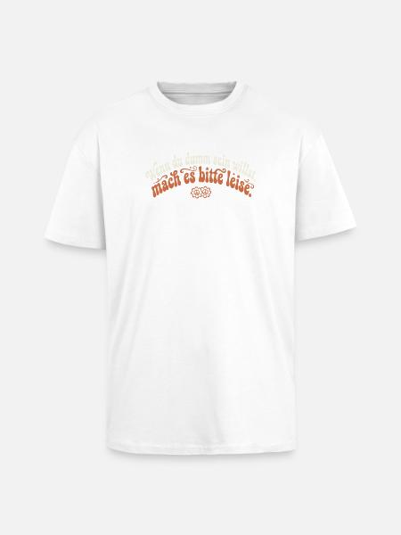 Dumm Sein Leise Groovy Sarkasmus Spruch - Oversized Heavyweight Unisex T-Shirt - Weiß