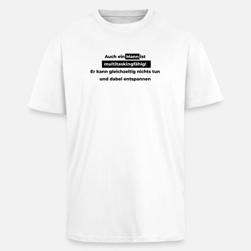 Auch ein Mann ist multitaskingfähig. - Oversized Heavyweight Unisex T-Shirt - Weiß