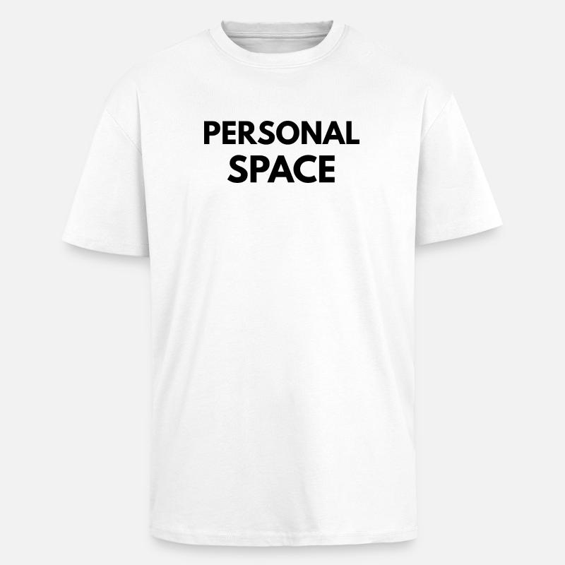 Personal Space Minimal Quote Design - T-shirt unisexe oversize épais - blanc