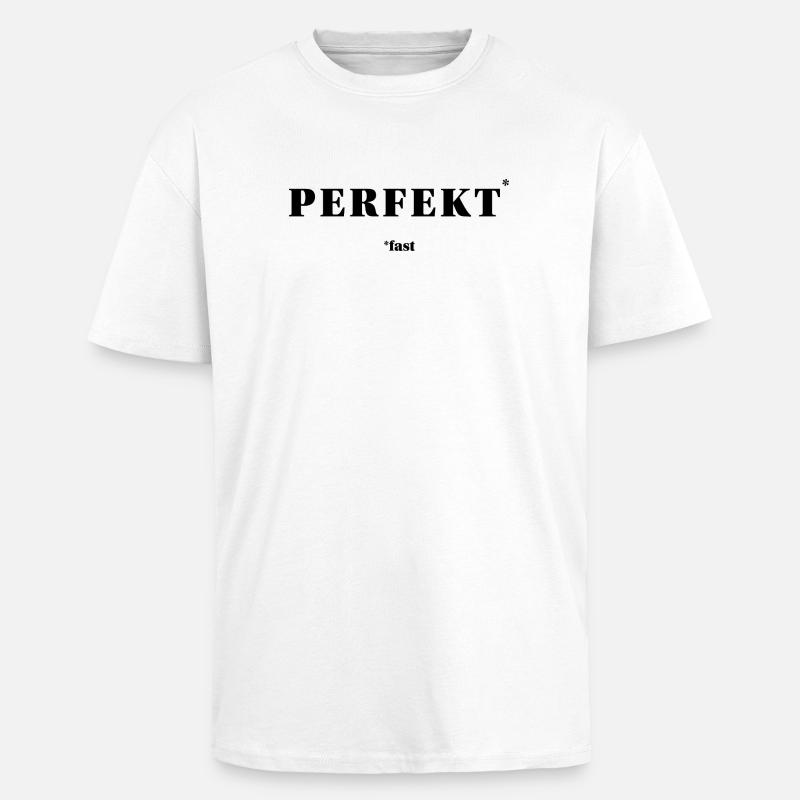 PERFEKT – fast | ironisches Minimal-Statement - Oversized Heavyweight Unisex T-Shirt - Weiß