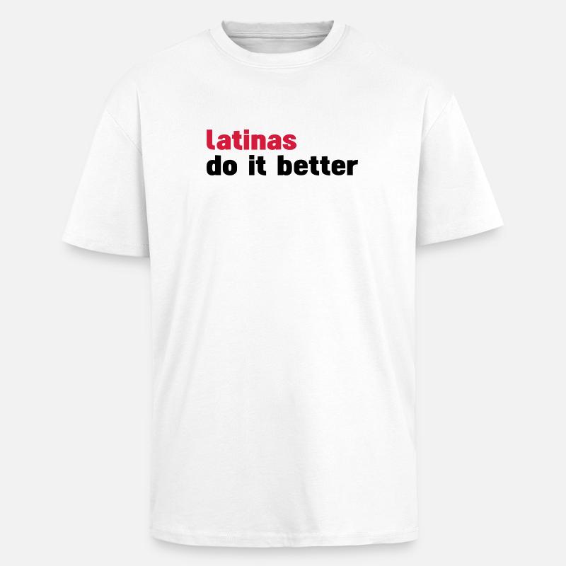 latinas do it better - T-shirt unisexe oversize épais - blanc