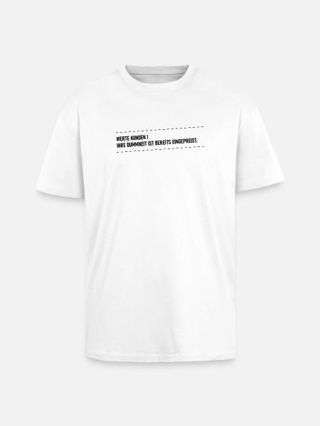 Dummheit ist eingepreist - Oversized Heavyweight Unisex T-Shirt - Weiß