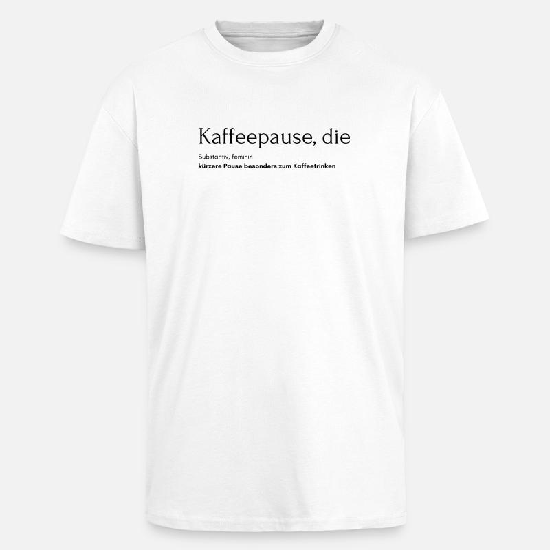 Kaffeepause, die - Oversized Heavyweight Unisex T-Shirt - Weiß