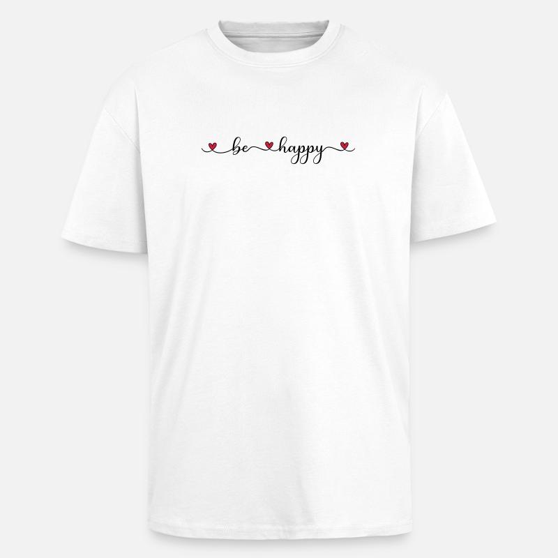 be happy - Oversized Heavyweight Unisex T-Shirt - Weiß
