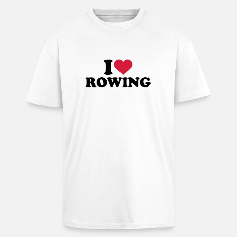 I love Rowing - T-shirt unisexe oversize épais - blanc