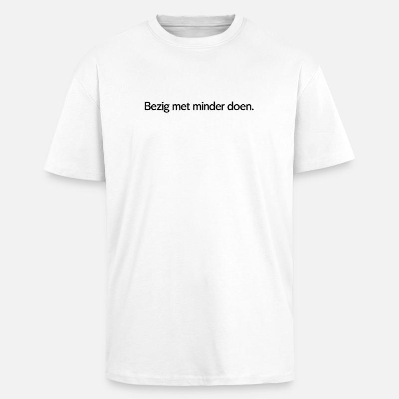 Doing less – Trendy Text Design - Unisex Oversized Heavyweight T-shirt - white