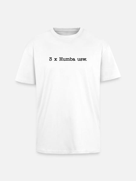 Humba usw - Oversized Heavyweight Unisex T-Shirt - Weiß