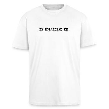 Es eskaliert eh! - Oversized Heavyweight Unisex T-Shirt - Weiß - Vorne - Alina (178cm) & Michal (187cm)