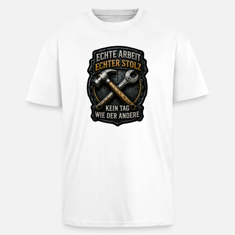 Echte Arbeit. Echter Stolz. - Oversized Heavyweight Unisex T-Shirt - Weiß