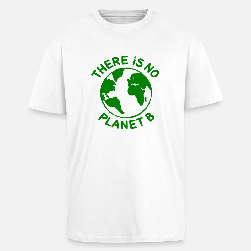 There is no planet B - Oversized Heavyweight Unisex T-Shirt - Weiß