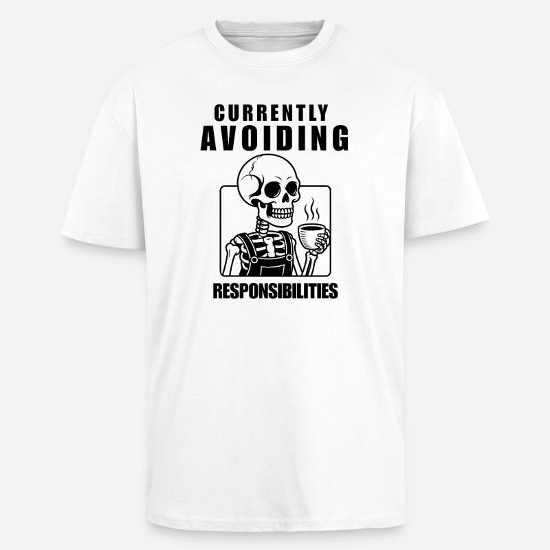 Currently Avoiding Responsibilities Skeleton - Unisex Oversized Heavyweight T-shirt - white