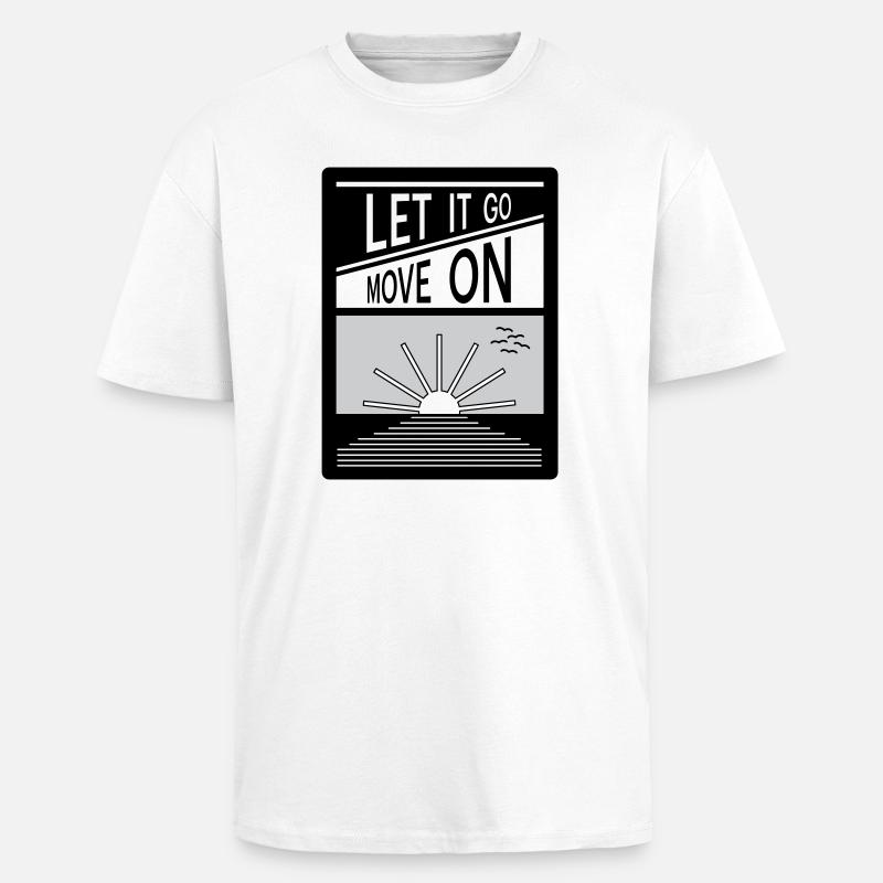 Loslassen. Mach weiter. - Oversized Heavyweight Unisex T-Shirt - Weiß