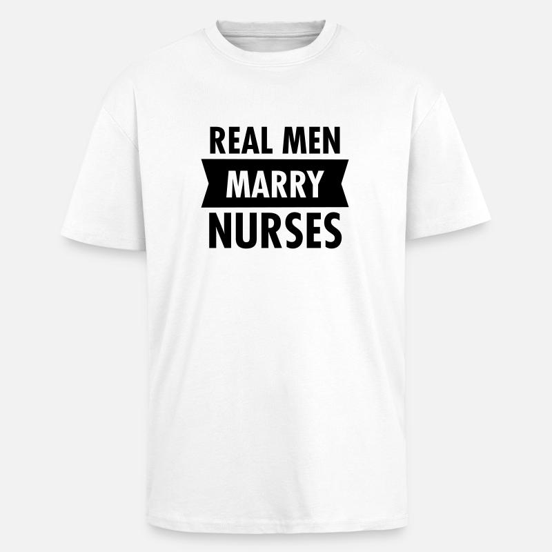 Real Men Marry Nurses - Oversized Heavyweight Unisex T-Shirt - Weiß