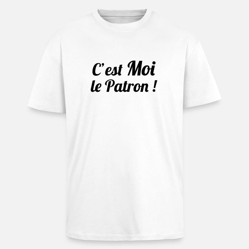 c'est MOI le Patron ! - T-shirt unisexe oversize épais - blanc