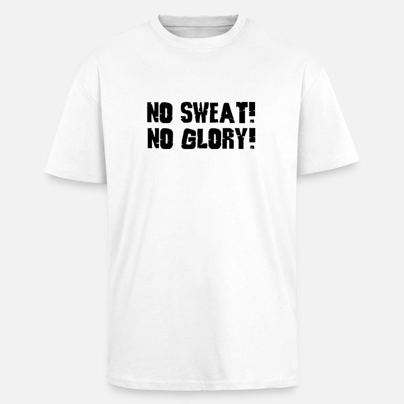 no sweat no glory - Unisex Oversized Heavyweight T-shirt - white