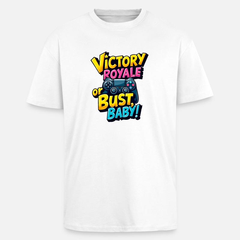 VICTORY ROYALE ODER PLEITE, BABY! - Oversized Heavyweight Unisex T-Shirt - Weiß