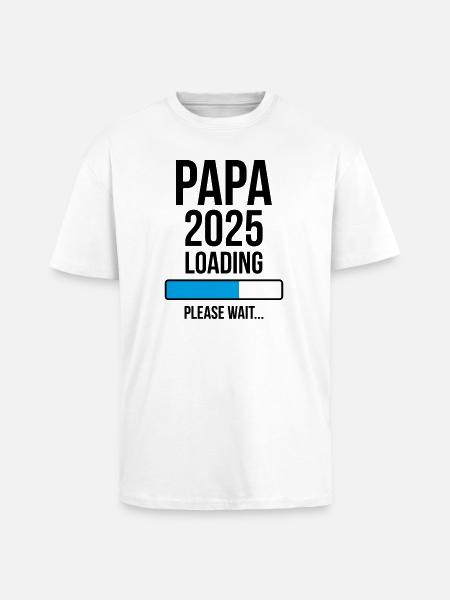 Papa 2025 Loading Please wait... - Unisex Oversized Heavyweight T-shirt - white
