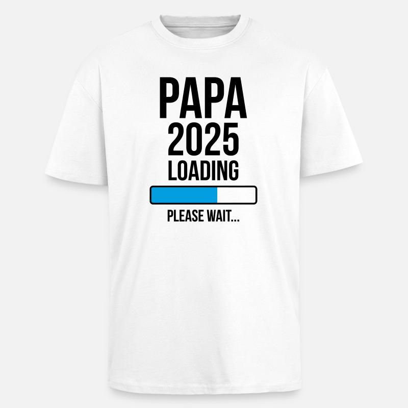 Papa 2025 Loading Please wait... - T-shirt unisexe oversize épais - blanc