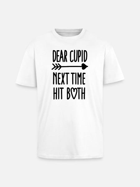 Dear Cupid next time hit both - Unisex Oversized Heavyweight T-shirt - white
