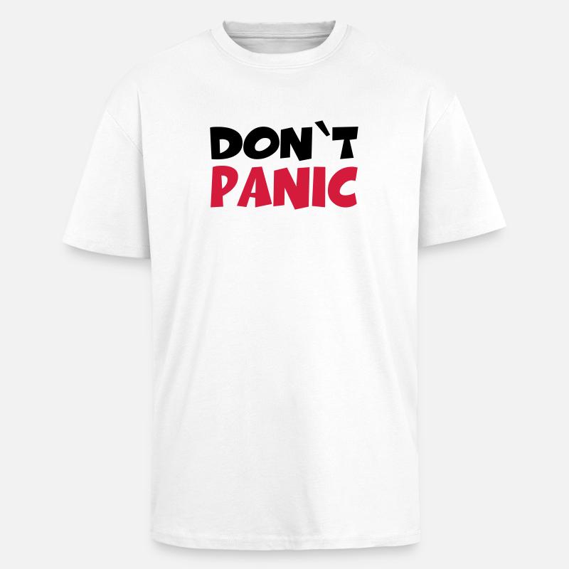 Don't panic - Oversized Heavyweight Unisex T-Shirt - Weiß