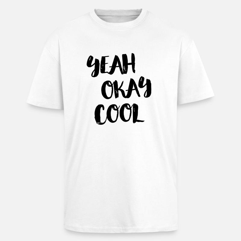 yeah okay cool - Oversized Heavyweight Unisex T-Shirt - Weiß