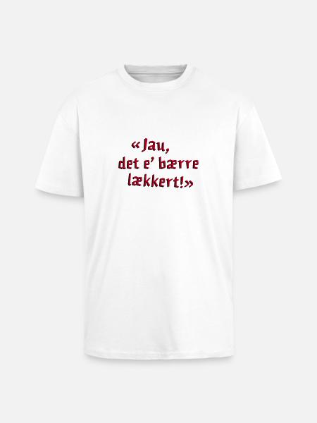 Jau, det e bærre lækkert! - Unisex Oversized Heavyweight T-shirt - white