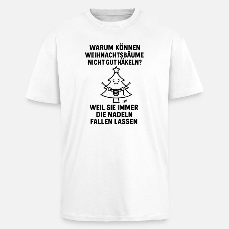 weihnachtsbaum häkeln witz nadeln fallen lassen - Oversized Heavyweight Unisex T-Shirt - Weiß