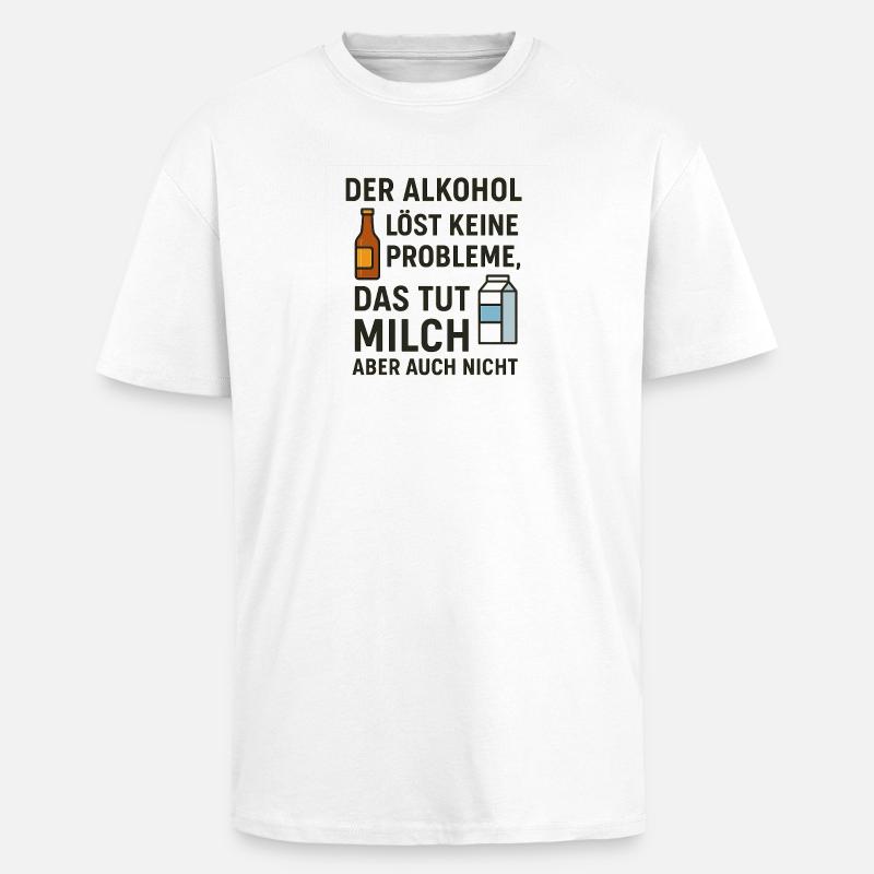 Alcohol does not solve any problems - Unisex Oversized Heavyweight T-shirt - white