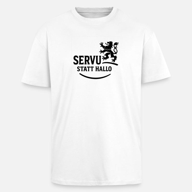 Servus statt Hallo – Bavarian dialect saying - Unisex Oversized Heavyweight T-shirt - white