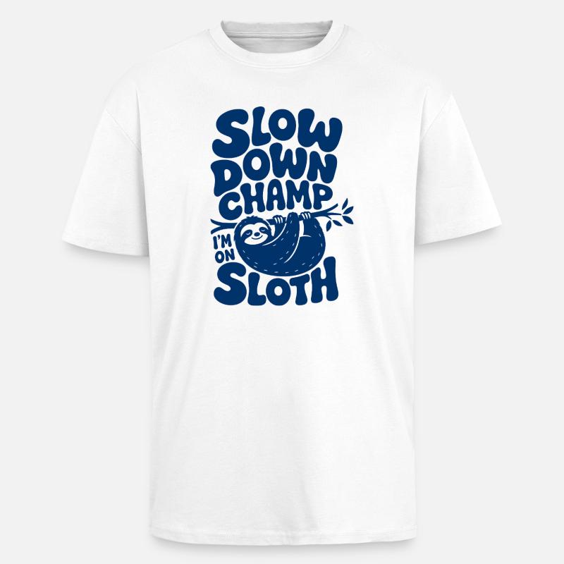 Slow Down Champ Sloth Design - Unisex Oversized Heavyweight T-shirt - white