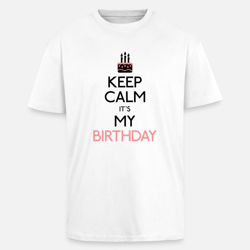 Keep Calm it's my Birthday - Oversized Heavyweight Unisex T-Shirt - Weiß