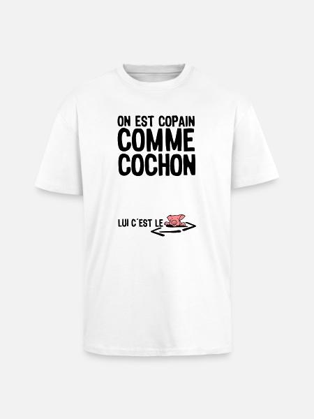 copain comme cochon citation1 expression - T-shirt unisexe oversize épais - blanc