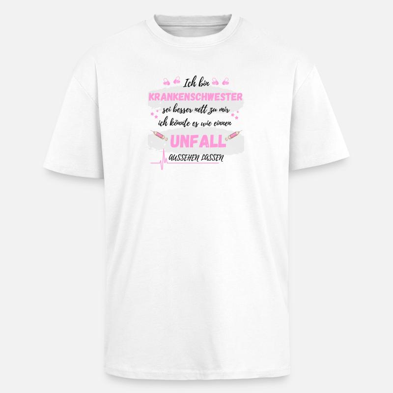 Ich bin Krankenschwester Unfall aussehen - Oversized Heavyweight Unisex T-Shirt - Weiß