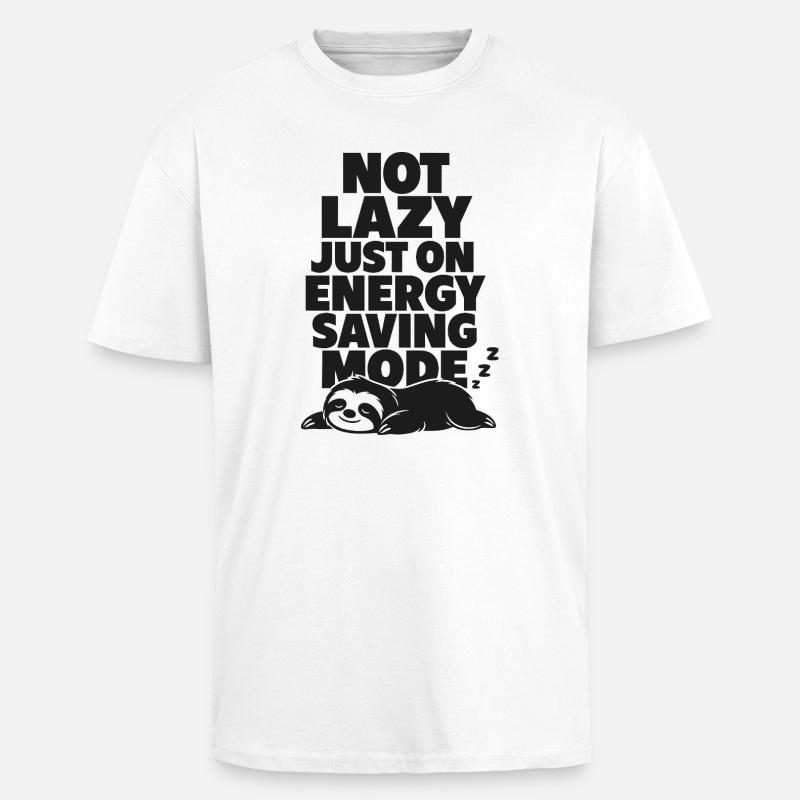 Not Lazy Just Energy Saving - Oversized Heavyweight Unisex T-Shirt - Weiß