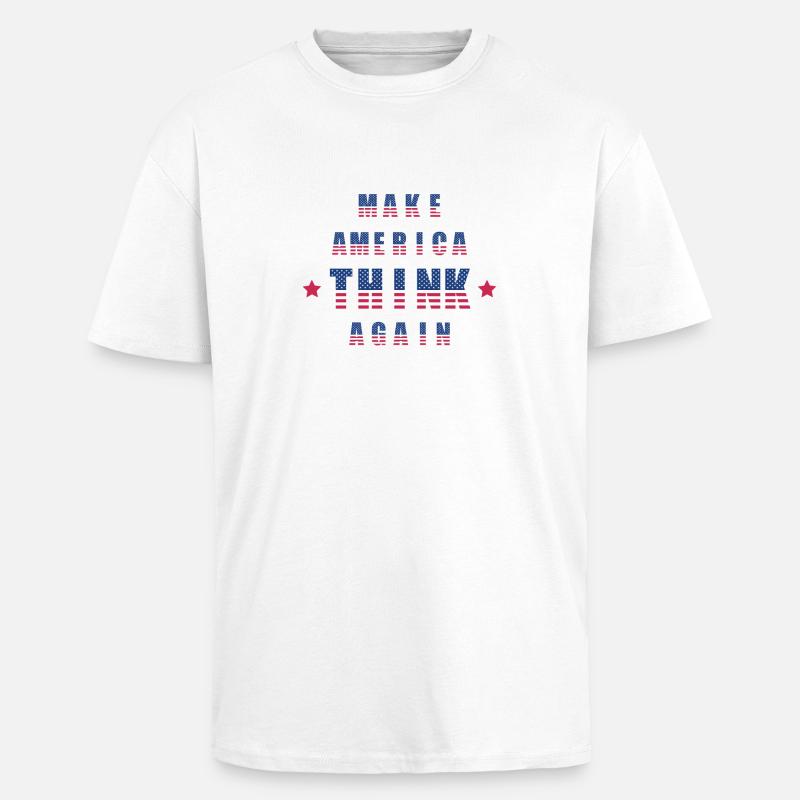 make america think again - Oversized Heavyweight Unisex T-Shirt - Weiß