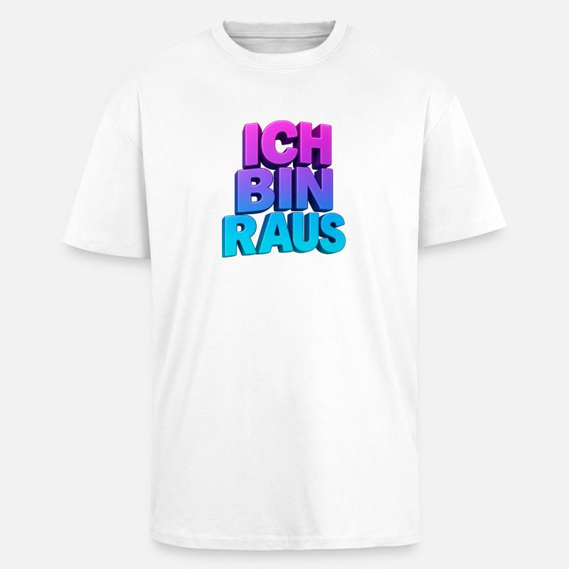 Ich Bin Raus 3D Gradient - Oversized Heavyweight Unisex T-Shirt - Weiß