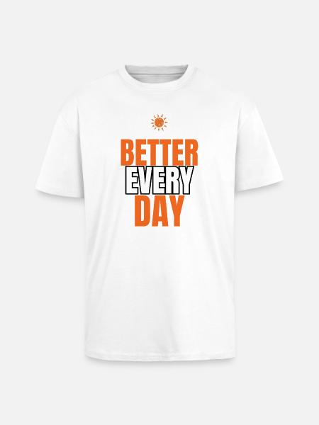 Better Every Day Motivational Quote - Unisex Oversized Heavyweight T-shirt - white