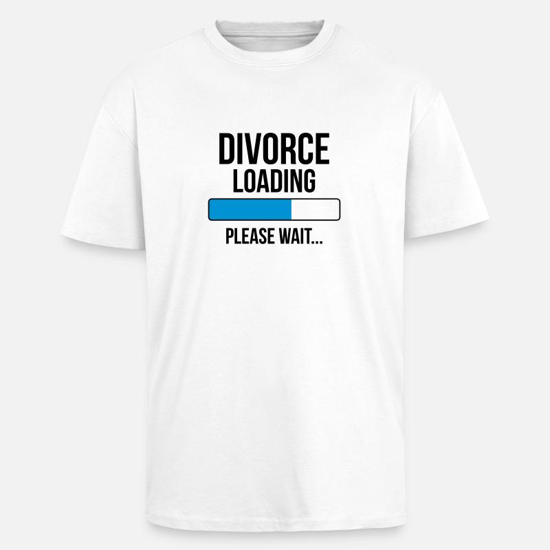 Divorce Loading Please wait... - T-shirt unisexe oversize épais - blanc